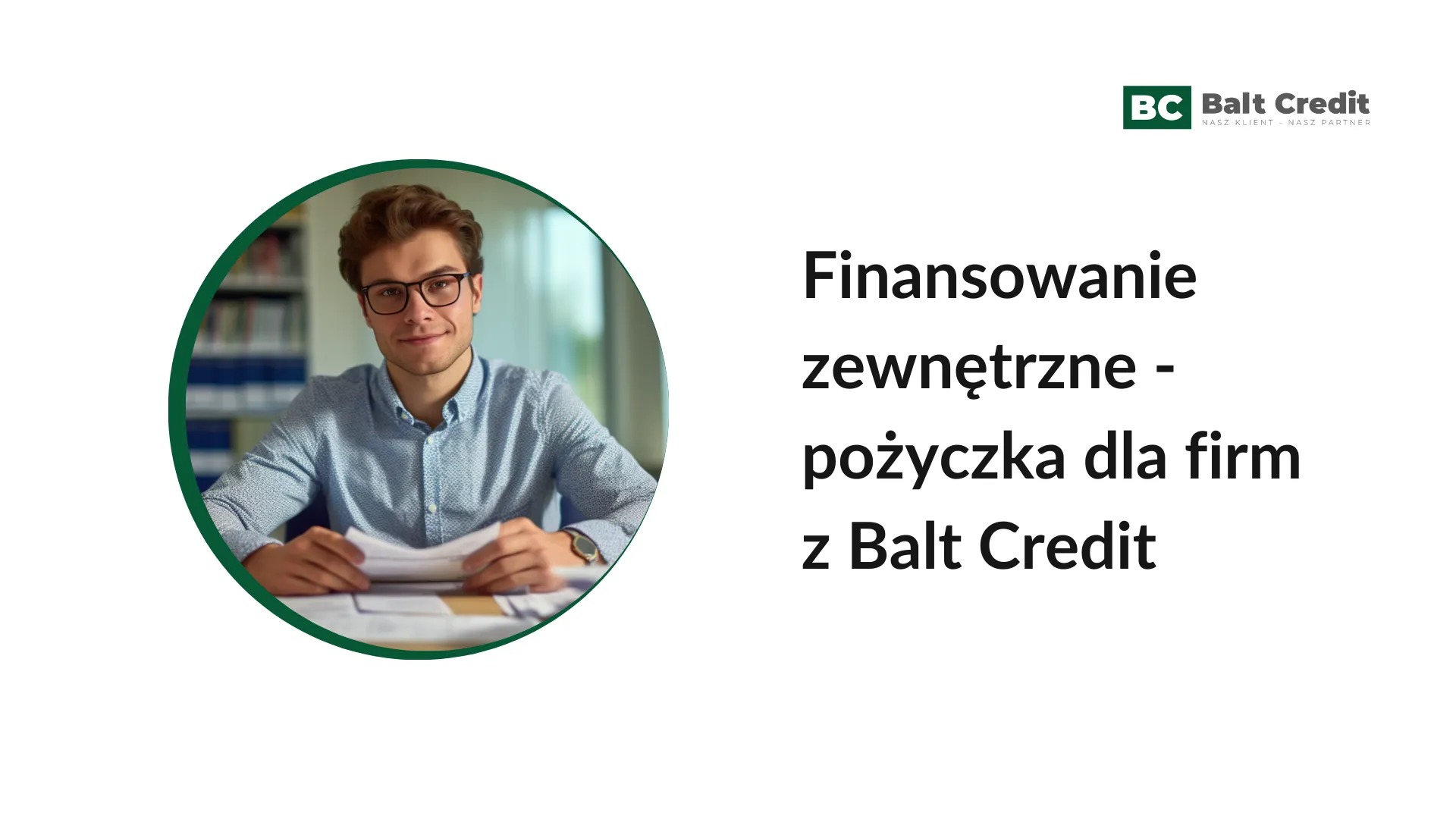 Finansowanie zewnętrzne - pożyczka dla firm z Balt Credit