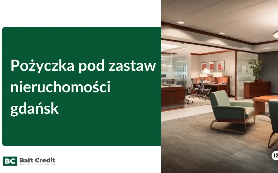 Pożyczka pod zastaw nieruchomości Gdańsk