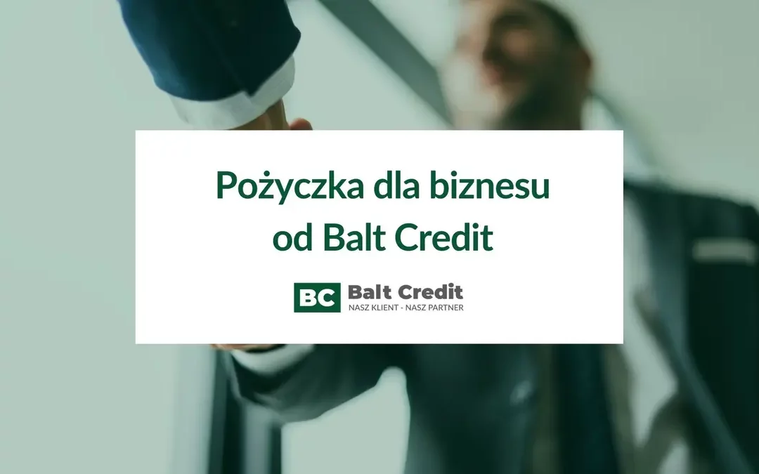 Pożyczka dla Biznesu od Balt Credit