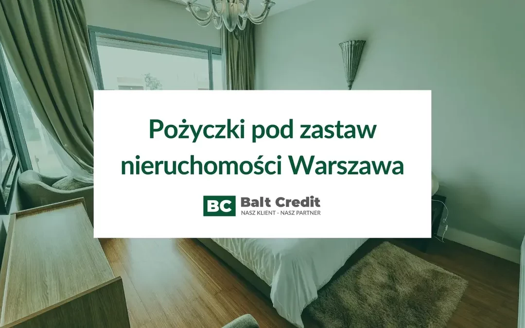 Pożyczki pod zastaw nieruchomości w Warszawie