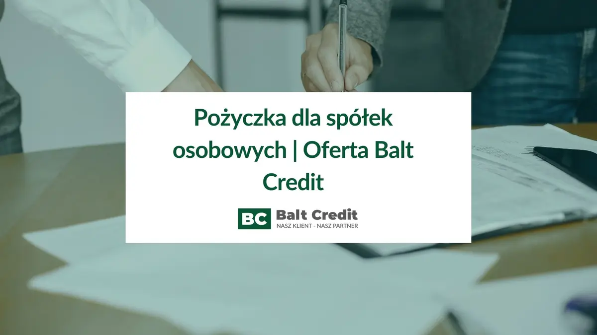 Pożyczka dla spółek osobowych Balt Credit